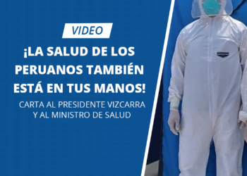 Covid 19: Carta al Presidente Vizcarra y al Ministro de Salud